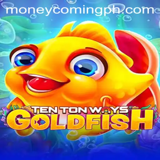Discover the Exciting World of TenTonWaysGoldfish: Dive into Moneycoming