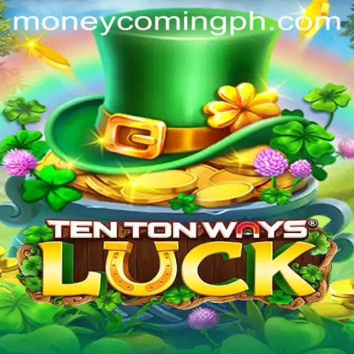 Discover the Thrills of TenTonWaysLuck: Moneycoming Your Way